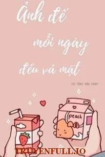 Ảnh Đế Mỗi Ngày Đều Vả Mặt