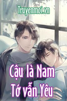 Cậu Là Nam Tớ Vẫn Yêu (Phần 2)