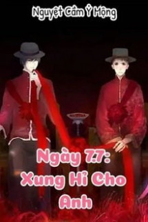 Ngày 7.7: Xung Hỉ Cho Anh