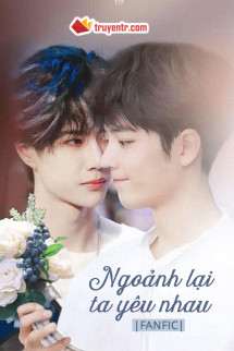 [Fanfic] [Bác Chiến] Ngoảnh Lại Ta Yêu Nhau