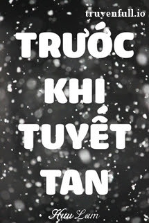 Trước Khi Tuyết Tan - Hựu Lam