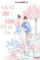 Anh Chỉ Dịu Dàng Đối Với Em