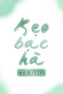 Kẹo Bạc Hà - Tễ Đào