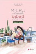 Mr.Bu Không Phải Idol Của Tôi