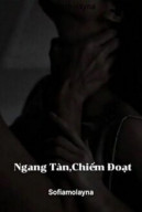 Ngang Tàn, Chiếm Đoạt