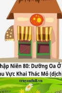 Thập Niên 80 Dưỡng Oa Ở Khu Vực Khai Thác Mỏ