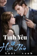 Tình Yêu Và Hận Thù