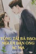 Tổng Tài Bá Đạo: Người Đàn Ông Ác Ma